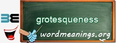 WordMeaning blackboard for grotesqueness